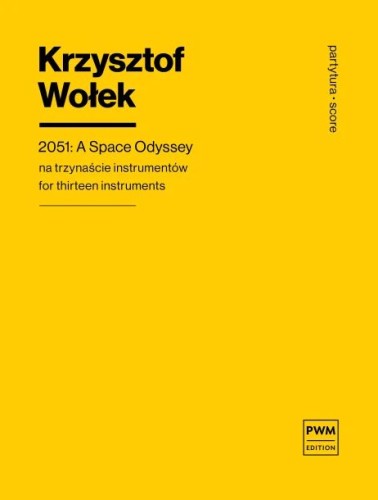 Krzysztof Wołek: 2051: A Space Odyssey na trzynaście instrumentów - nuty na orkiestrę