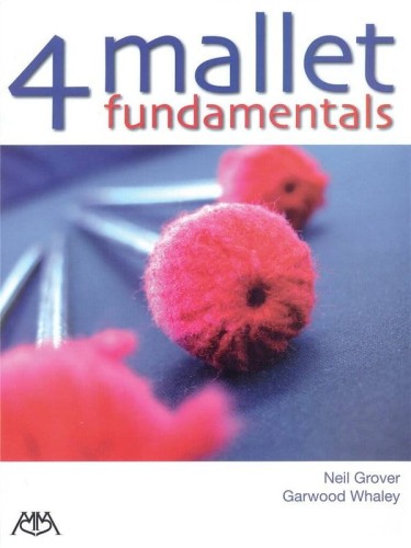 4 Mallet Fundamentals - Neil Grover, Garwood Whaley - nuty na perkusyjne instrumenty sztabkowe