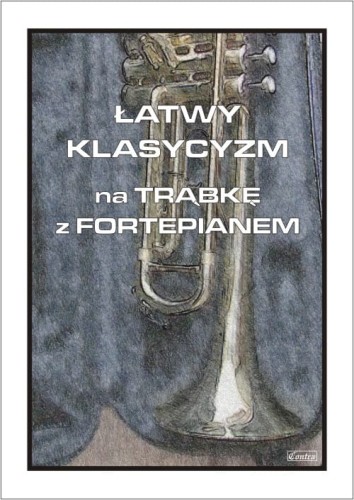 Łatwy klasycyzm - nuty na trąbkę z fortepianem