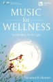 Suzanne B. Hanser: Music for Wellness - Feel the Music, See the Light (+ audio i video online) - przewodnik o wykorzystaniu muzyki w codziennym życiu