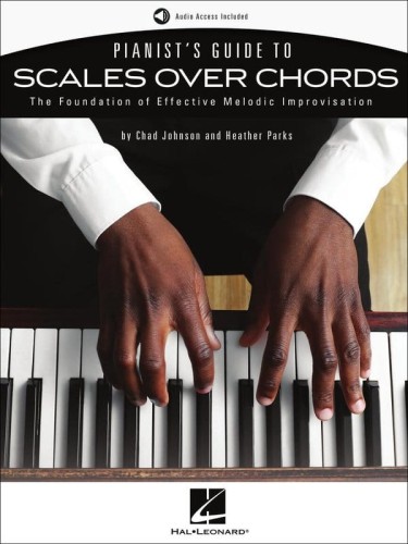 Pianist's Guide to Scales Over Chords - Chad Johnson, Heather Parks (+ audio online) - podstawy improwizacji melodycznej dla pianistów
