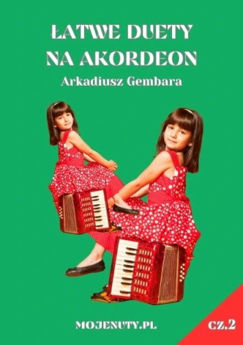 Arkadiusz Gembara: Łatwe duety na akordeon cz. 2 - nuty na dwa akordeony