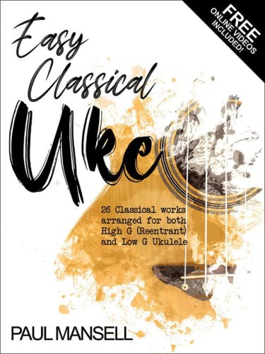 Easy Classical Uke - Paul Mansell (+ video online) - 26 klasycznych utworów - nuty na ukulele