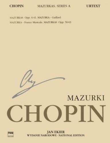 Fryderyk Chopin: Wydanie Narodowe tom 4A - Mazurki op. 6, 7, 17, 24, 30, 33, 41, 50, 56, 59, 63, Gaillard, Notre Temps - Jan Ekier - nuty na fortepian