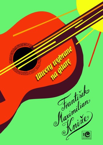 Utwory wybrane na gitarę - František Maximilian Kniže - nuty na gitarę klasyczną