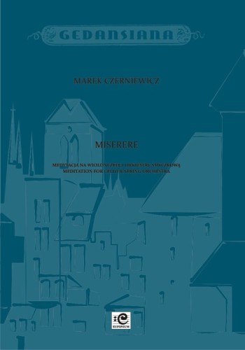 Marek Czerniewicz: Miserere - medytacja na wiolonczelę i orkiestrę smyczkową (partytura)