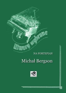Michał Bergson: Utwory wybrane na fortepian