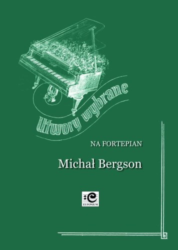 Michał Bergson: Utwory wybrane na fortepian