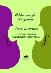 Józef Witwicki: Utwory wybrane - nuty na skrzypce i fortepian