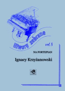 Utwory zebrane vol. 8 na fortepian solo - Ignacy Krzyżanowski