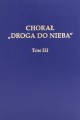 Chorał Droga do Nieba - tom III - śpiewy liturgiczne - akompaniamenty organowe - nuty na organy