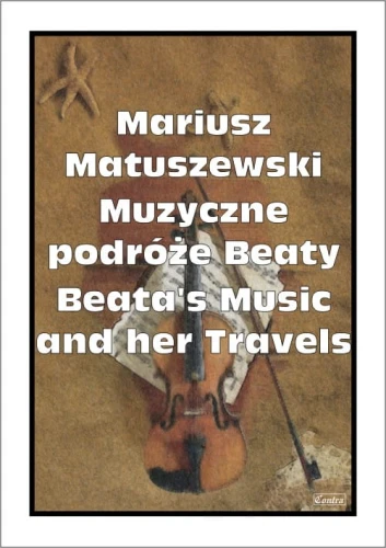 Mariusz Matuszewski: Muzyczne podróże Beaty - nuty na skrzypce z fortepianem