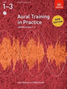 Aural Training in Practice - ABRSM Grades 1-3 - John Holmes, Nigel Scaife - materiały egzaminacyjne do kształcenia słuchu (+ 2 płyty CD)
