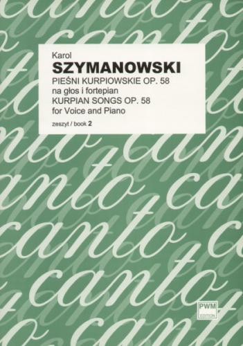Karol Szymanowski: Pieśni kurpiowskie op. 58 zeszyt 2 - nuty na głos i fortepian