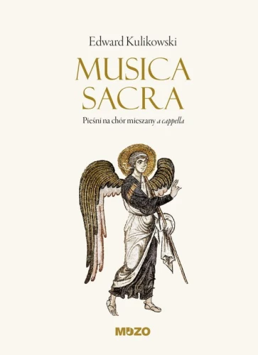 Edward Kulikowski: Musica Sacra - pieśni na chór mieszany a cappella