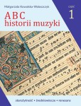 ABC historii muzyki część 1 - starożytność średniowiecze renesans - Małgorzata Kowalska-Waloszczyk
