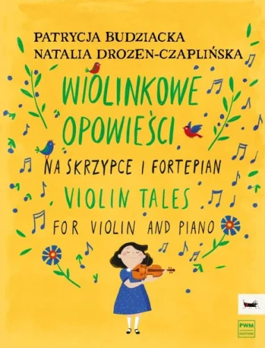 Patrycja Budziacka, Natalia Drozen-Czaplińska: Wiolinkowe opowieści na skrzypce i fortepian