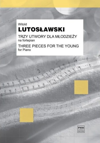Witold Lutosławski: Trzy utwory na fortepian dla młodzieży - nuty na fortepian