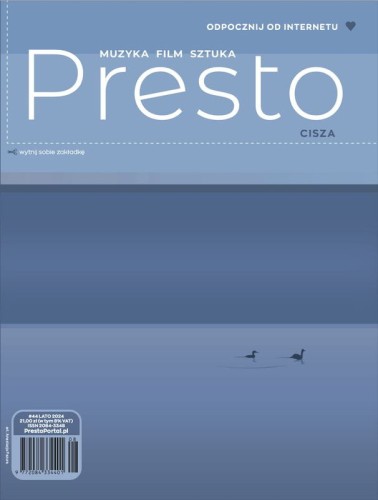 Presto nr 44 CISZA lato 2024 - muzyka film sztuka