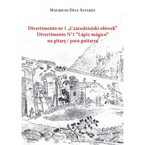 Mauricio Diaz Alvarez: Divertimento nr 1 Czarodziejski ołówek - nuty na gitarę