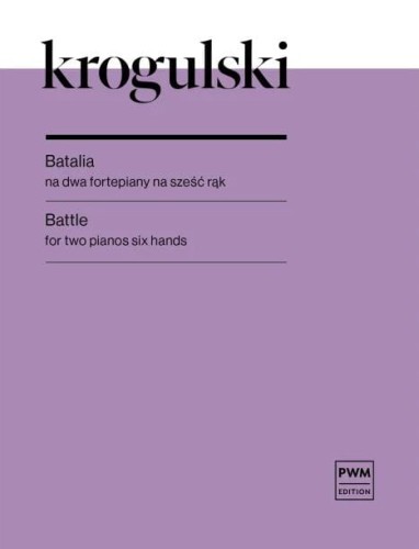 Józef Krogulski: Batalia na dwa fortepiany na sześć rąk - nuty na duet fortepianowy