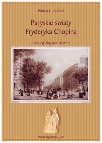 William Atwood: Paryskie światy Fryderyka Chopina - Zbigniew Skowron