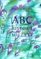 ABC historii muzyki - Małgorzata Kowalska-Waloszczyk - komplet 3 części
