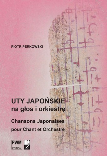 Piotr Perkowski: Uty japońskie na głos i orkiestrę