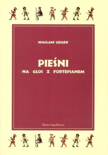 Wacław Geiger: Pieśni na głos z fortepianem