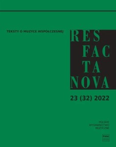 Res Facta Nova 23 (32) 2022 - Teksty o muzyce współczesnej - czasopismo naukowe
