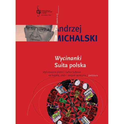 Andrzej Michalski: Wycinanki - suita polska - stylizowane pieśni i tańce ludowe na kapelę, chór i zespół taneczny - partytura