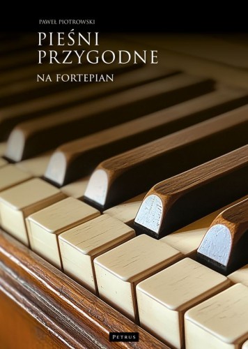 Paweł Piotrowski: Pieśni przygodne - nuty na fortepian