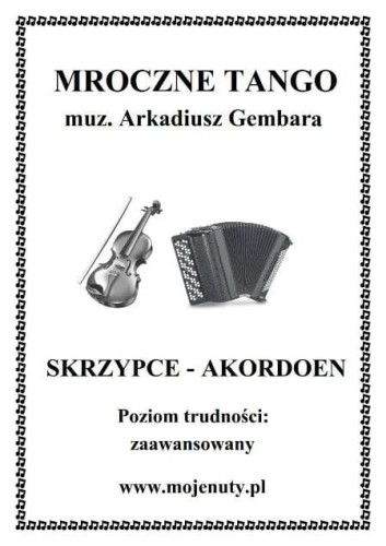 Mroczne tango - skrzypce i akordeon - Arkadiusz Gembara - nuty na skrzypce i akordeon