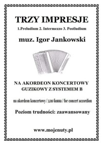 Trzy impresje - Igor Jankowski - nuty na akordeon koncertowy guzikowy z systemem B