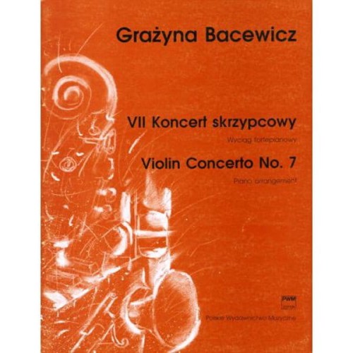 Grażyna Bacewicz: VII koncert skrzypcowy - wyciąg fortepianowy i głos solowy - nuty na skrzypce