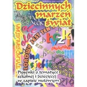 Dziecinnych marzeń świat - piosenki dla dzieci - nuty na fortepian