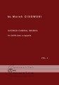 Sacred Choral works cz. 1 - ks. Marek Cisowski - nuty na chór mieszany a cappella SATB