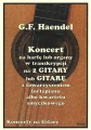 Georg Friedrich Handel - Koncert na harfę lub organy w transkrypcji na dwie gitary lub gitarę z fortepianem lub gitarę z kwartetem smyczkowym - Tadeusz Mazur