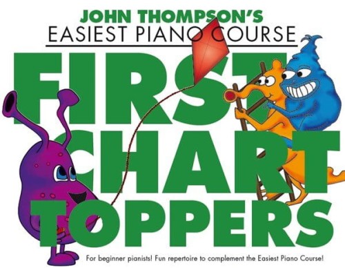 John Thompson's Easiest Piano Course: First Chart Toppers - łatwe nuty na fortepian dla dzieci
