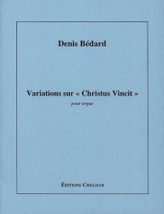 Denis Bedard: Variations sur Christus Vincit - nuty na organy