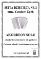 Suita dziecięca nr 2 - Czesław Żych - nuty na akordeon solo klawiszowy lub guzikowy
