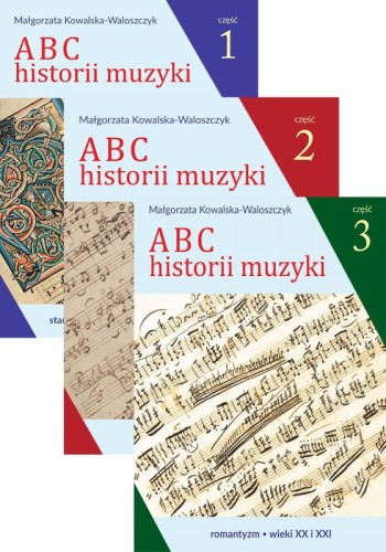 ABC historii muzyki - Małgorzata Kowalska-Waloszczyk - komplet 3 części