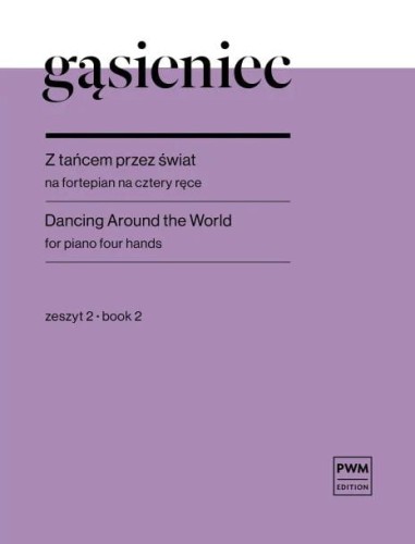 Mirosław Gąsieniec: Z tańcem przez świat - zeszyt 2 - nuty na fortepian na cztery ręce