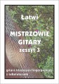 Łatwi Mistrzowie gitary zeszyt 3 - nuty na gitarę klasyczną (fingerpicking) z tabulaturami