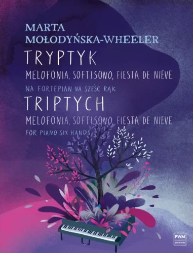 Marta Mołodyńska-Wheeler: Tryptyk - Melofonia, Softisono, Fiesta de nieve - nuty na fortepian z sześć rąk