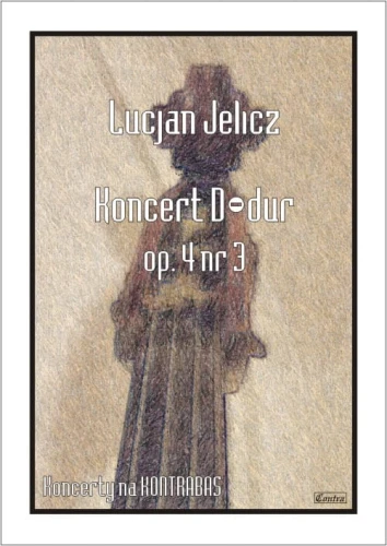 Lucjan Jelicz: Koncert D-dur op. 4 nr 3 - nuty na kontrabas z fortepianem