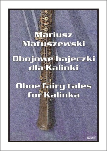 Mariusz Matuszewski: Obojowe bajeczki dla Kalinki - nuty na obój
