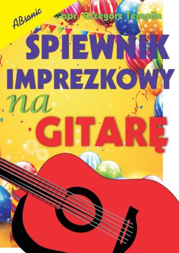Śpiewnik imprezkowy na gitarę - Grzegorz Templin - słowa, akordy i bicia gitarowe
