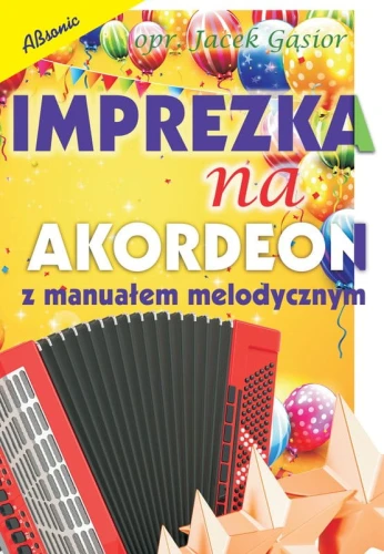 Imprezka na akordeon z manuałem melodycznym - Jacek Gąsior - nuty na akordeon i teksty