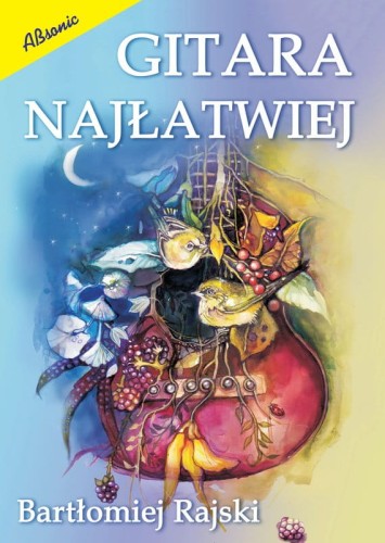 Bartłomiej Rajski: Gitara najłatwiej - nuty na gitarę klasyczną